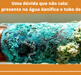 Uma dúvida que não cala: O cloro presente na água danifica o tubo de cobre?